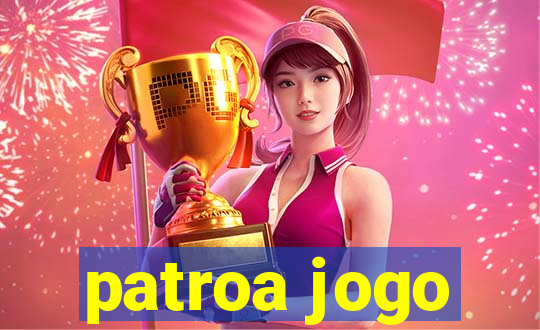 patroa jogo